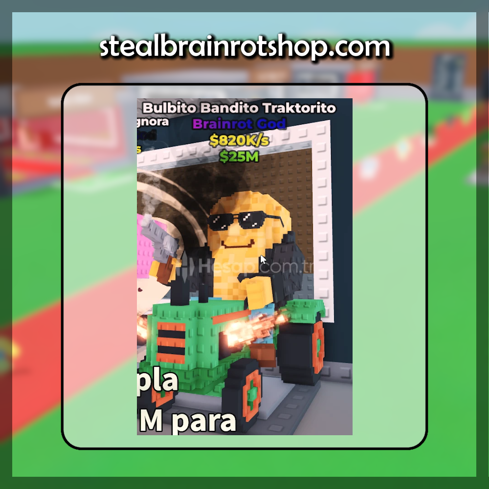 Bulbito Bandito Traktorito